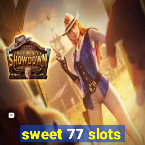 sweet 77 slots