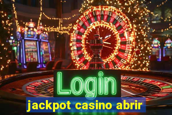 jackpot casino abrir