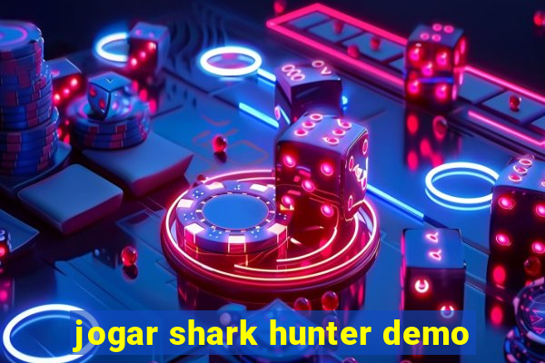 jogar shark hunter demo