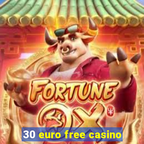 30 euro free casino