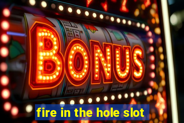 fire in the hole slot