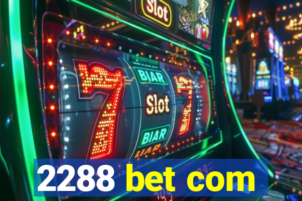 2288 bet com