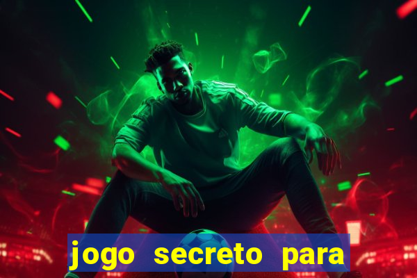 jogo secreto para ganhar dinheiro