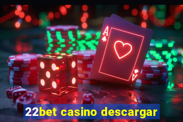 22bet casino descargar