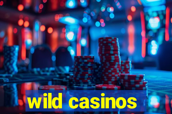 wild casinos