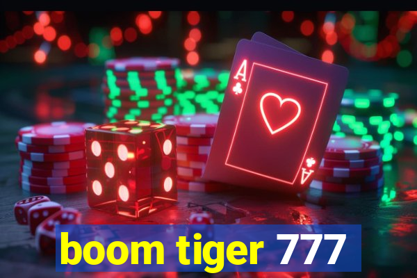 boom tiger 777