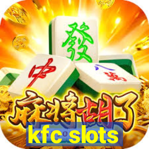 kfc slots