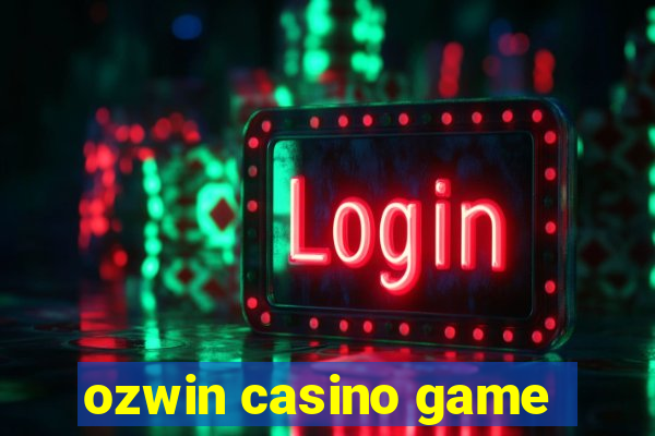 ozwin casino game