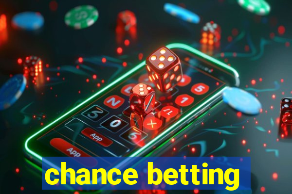 chance betting