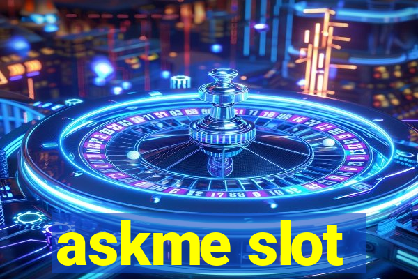 askme slot