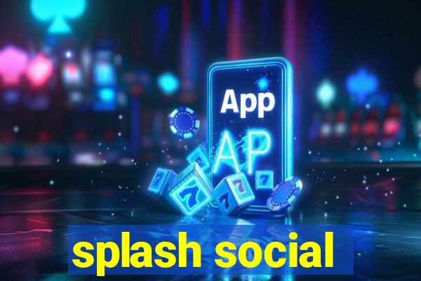 splash social