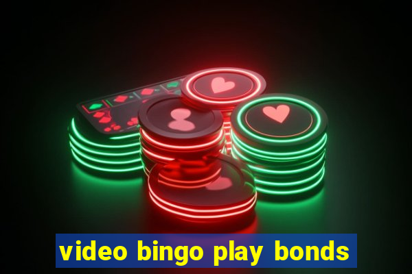 video bingo play bonds