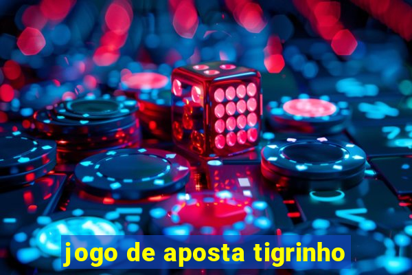 jogo de aposta tigrinho