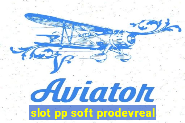 slot pp soft prodevreal