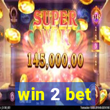 win 2 bet