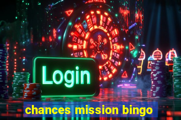 chances mission bingo