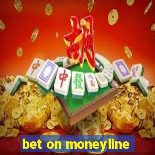 bet on moneyline