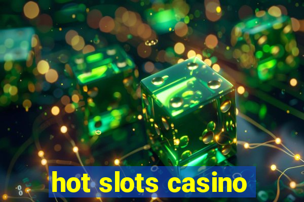 hot slots casino