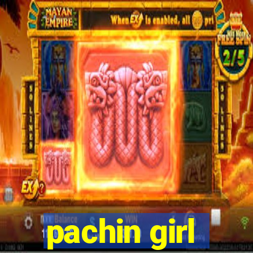 pachin girl