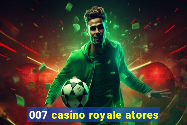 007 casino royale atores