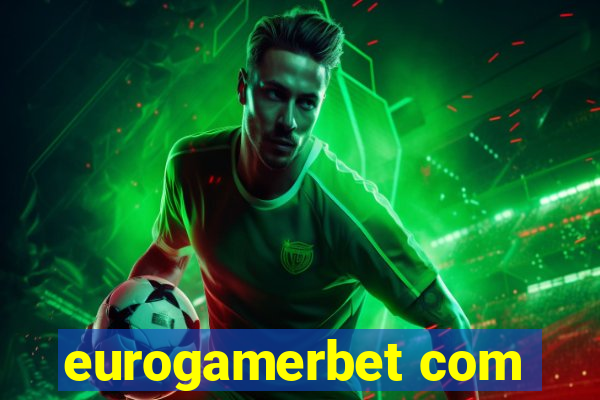 eurogamerbet com