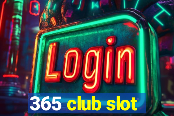 365 club slot