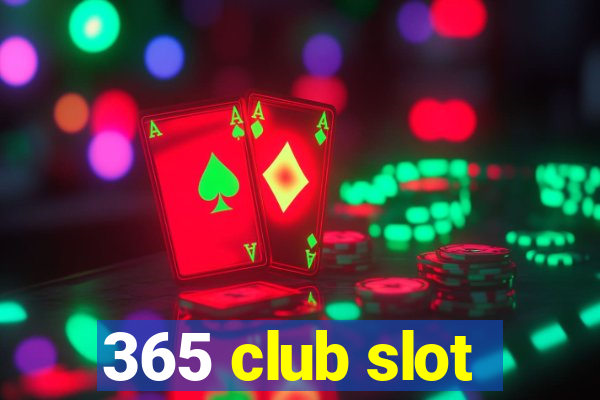 365 club slot