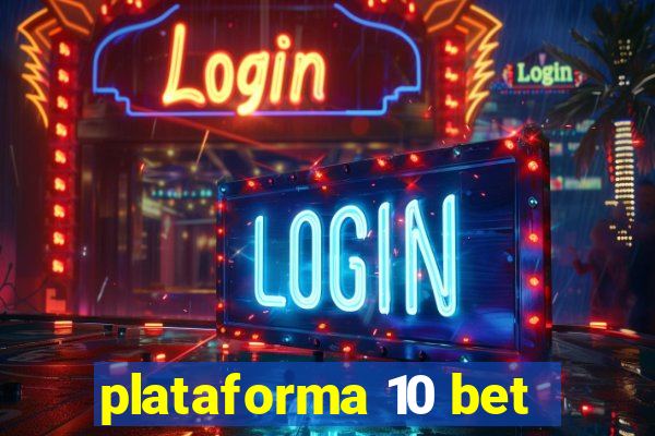 plataforma 10 bet