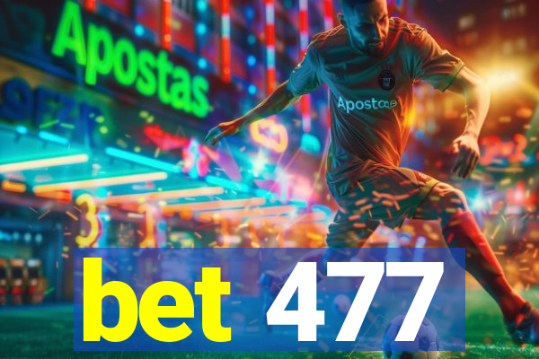 bet 477