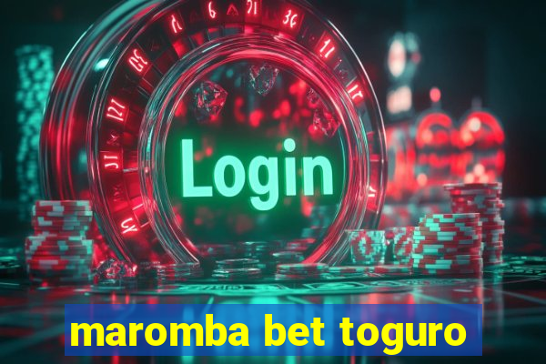 maromba bet toguro