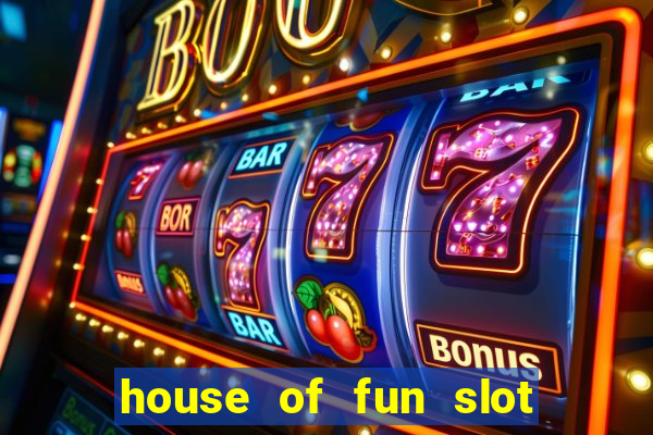 house of fun slot free coins