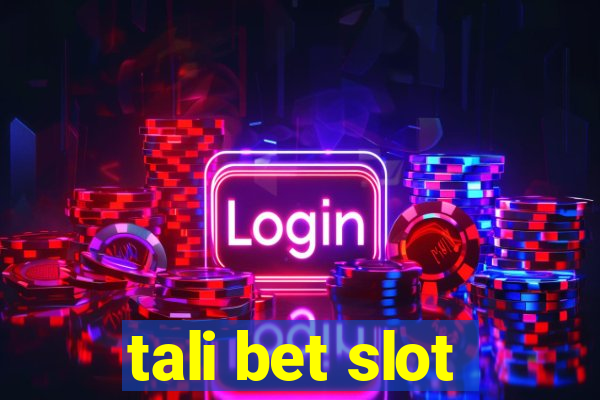 tali bet slot