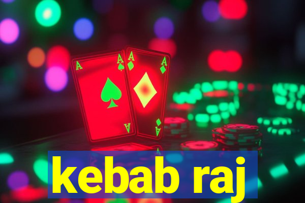 kebab raj