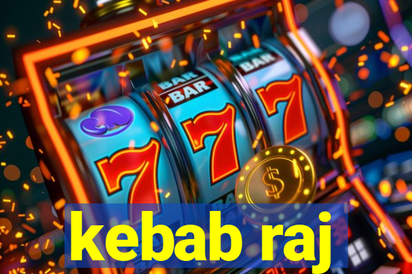 kebab raj