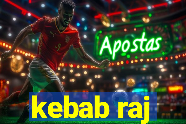 kebab raj