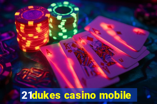 21dukes casino mobile