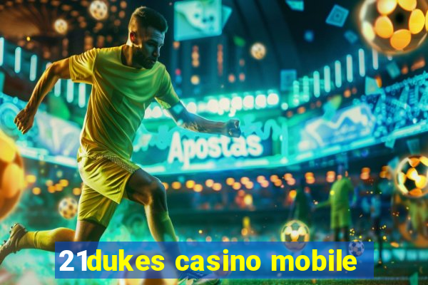 21dukes casino mobile