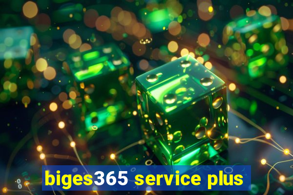 biges365 service plus