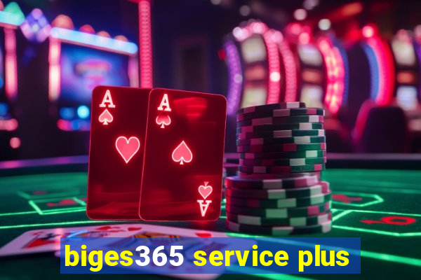 biges365 service plus