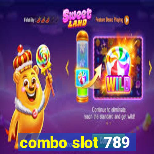 combo slot 789