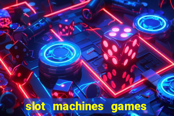 slot machines games for pc