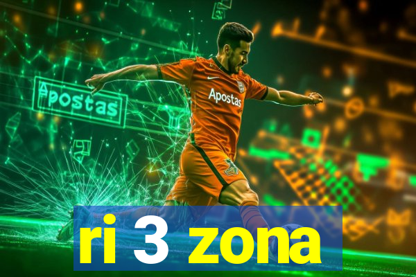 ri 3 zona