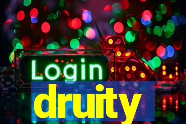 druity