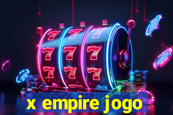 x empire jogo