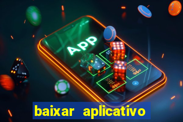 baixar aplicativo galera bet