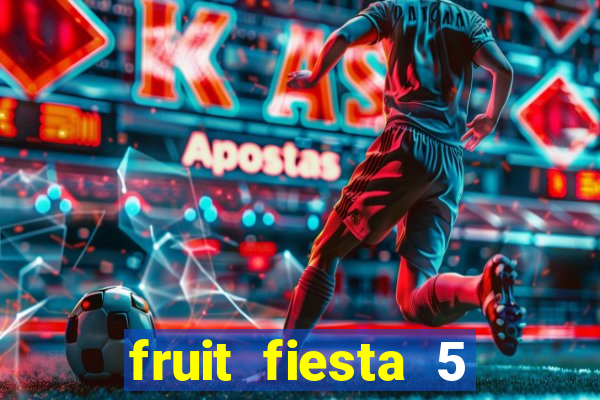 fruit fiesta 5 reel slot