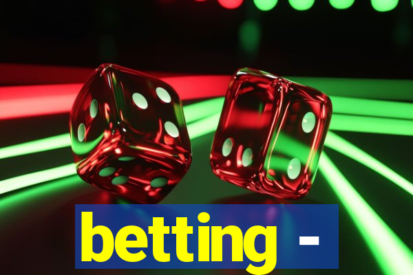 betting -