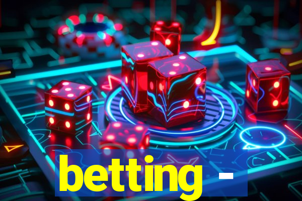 betting -