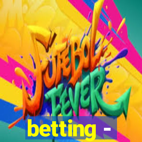 betting -