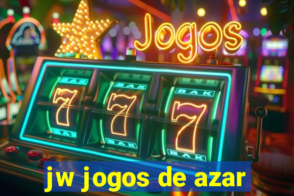 jw jogos de azar